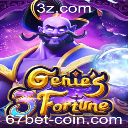 Descubra o Mundo do Jogo Genie3Fortune e a Estratégia '67 Bet'